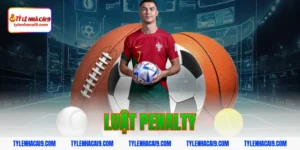 Tìm hiểu chi tiết về luật penalty trong bóng đá mới nhất 11 luật penalty