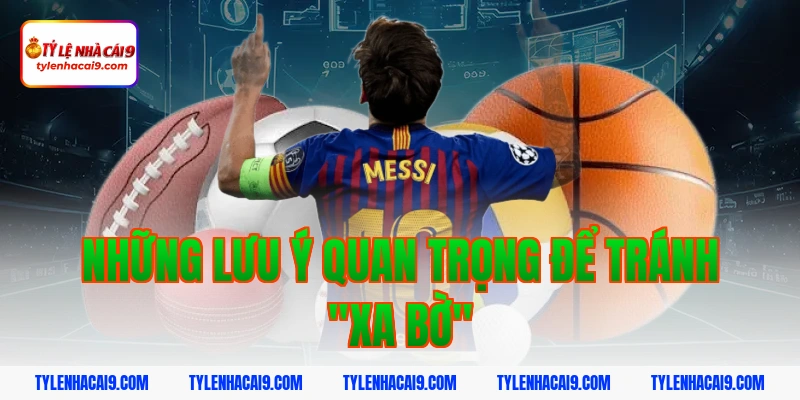 Những lưu ý quan trọng để tránh "xa bờ"
