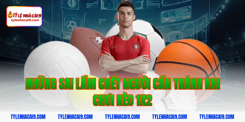 Những sai lầm chết người cần tránh khi chơi kèo 1x2