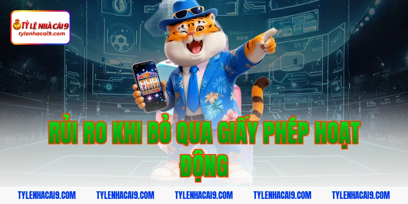 Rủi ro khi bỏ qua giấy phép hoạt động