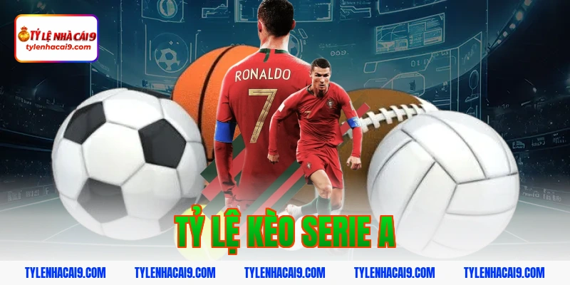 tỷ lệ kèo serie a